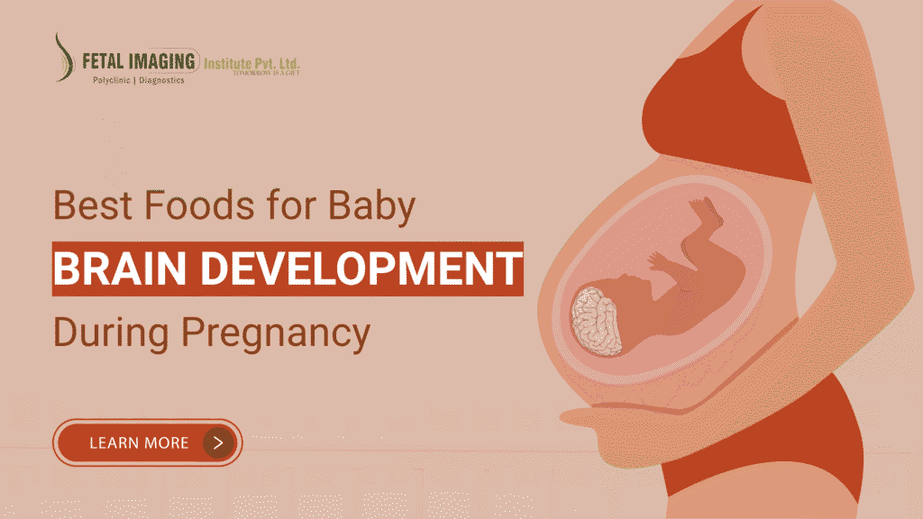 Best Foods for Baby Brain Development During Pregnancy