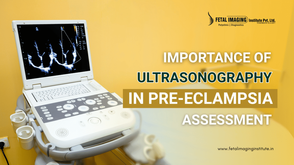 The Critical Role of Ultrasound in Preeclampsia Assessment