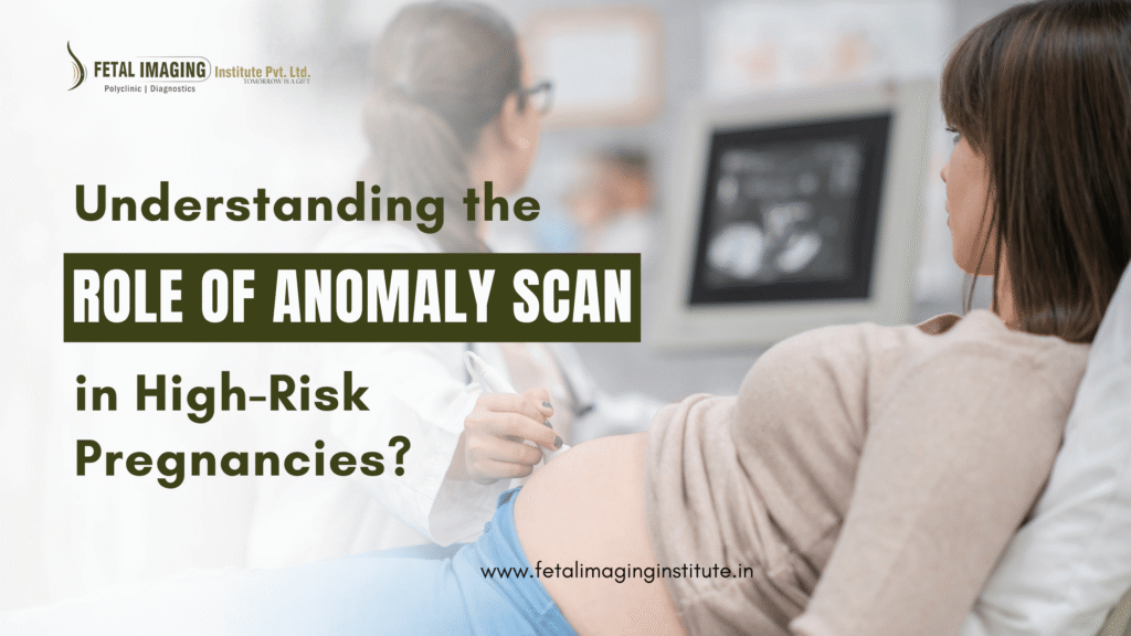 the Role of Anomaly Scan in High-Risk Pregnancies